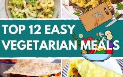 Easy Vegetarian Meals – 30 Minute Magic