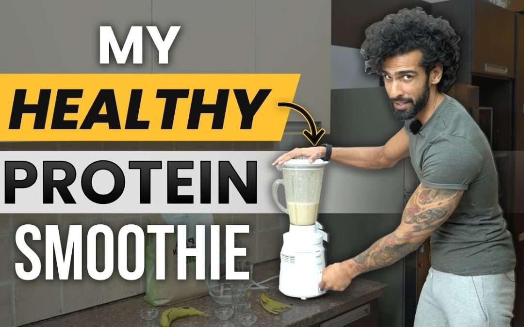 MY HEALTHY PROTEIN SMOOTHIE AT HOME | Best Meal Replacement Shake | ABHINAV MAHAJAN