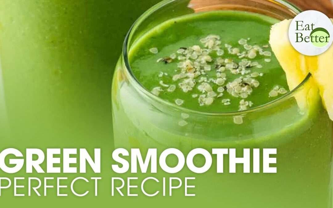 How To Make the Perfect Green Smoothie | Eat Better | Trailer
