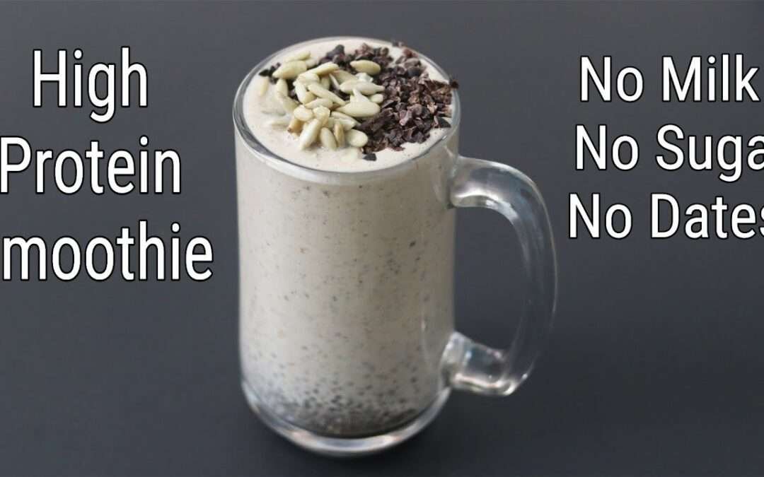 High Protein Breakfast Smoothie For Weight Loss – No Sugar – No Milk – Chia Seeds For Weight Loss