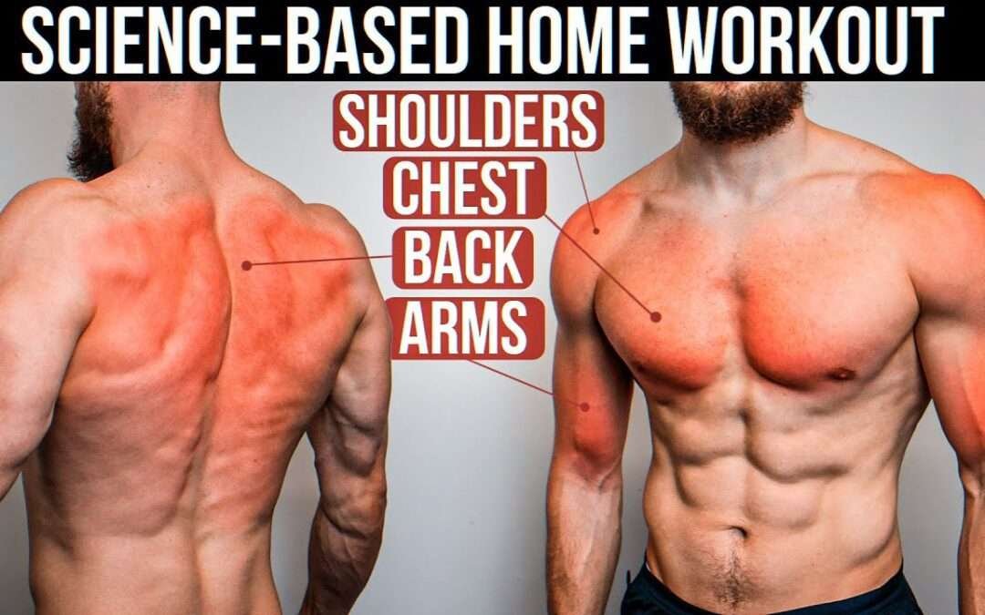 The Best Science-Based HOME Workout for Growth (Chest, Back, Arms, Shoulders)