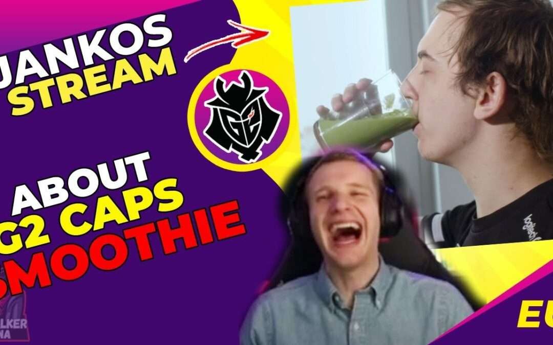 G2 Jankos About G2 Caps Famous Smoothie Recipe