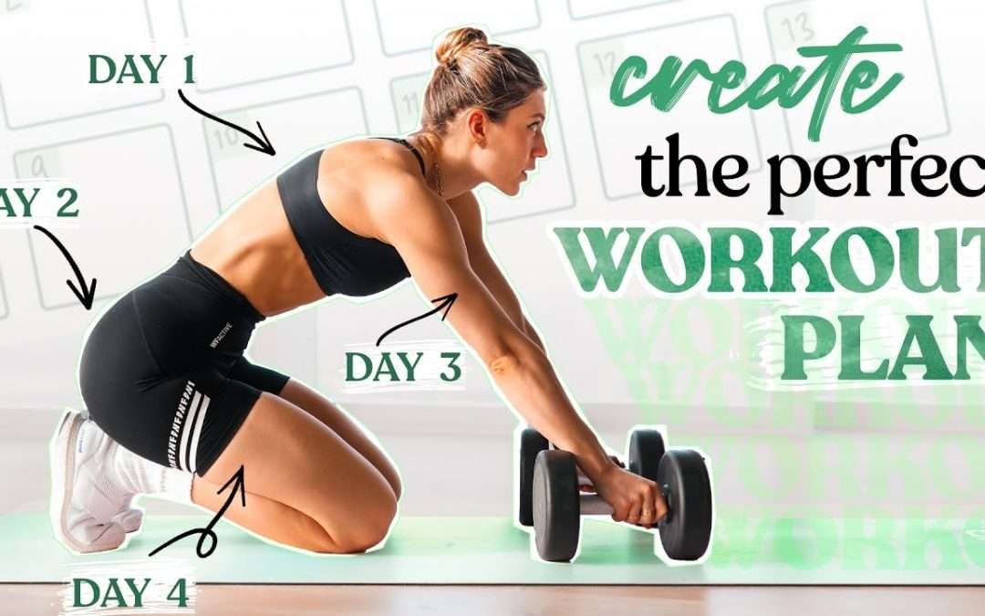 How to Create the Perfect Workout Plan // Ultimate Guide
