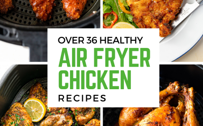 36 Best Air Fryer Chicken Recipes (Dinners, Appetizers & More!)