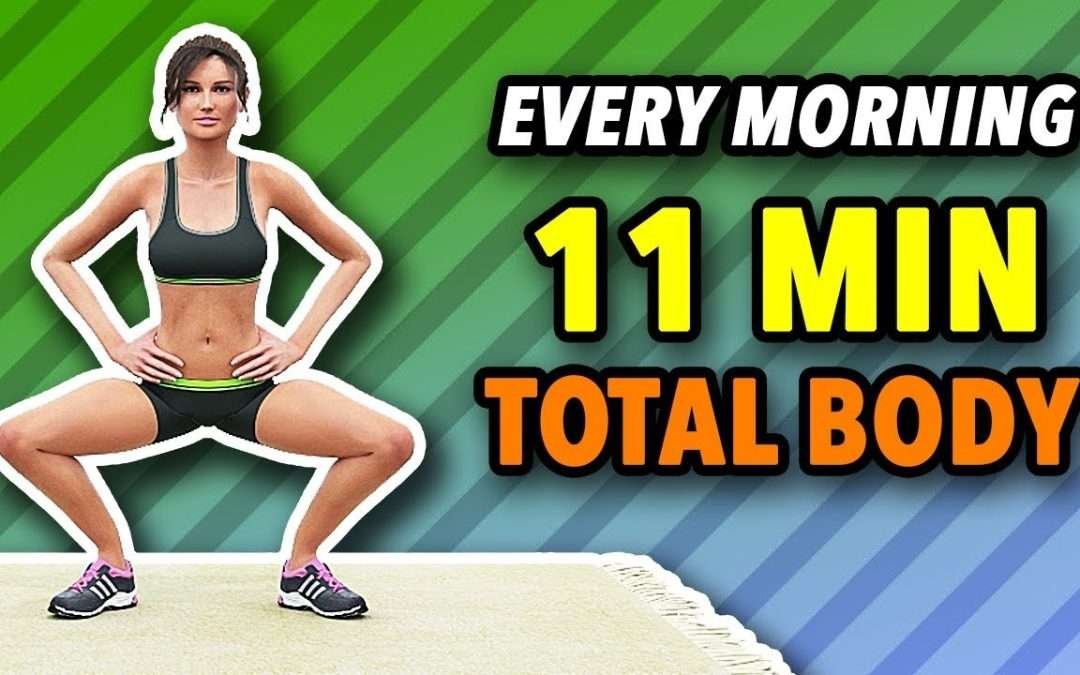 Do This Workout Every Morning – 11 Minute Total Body